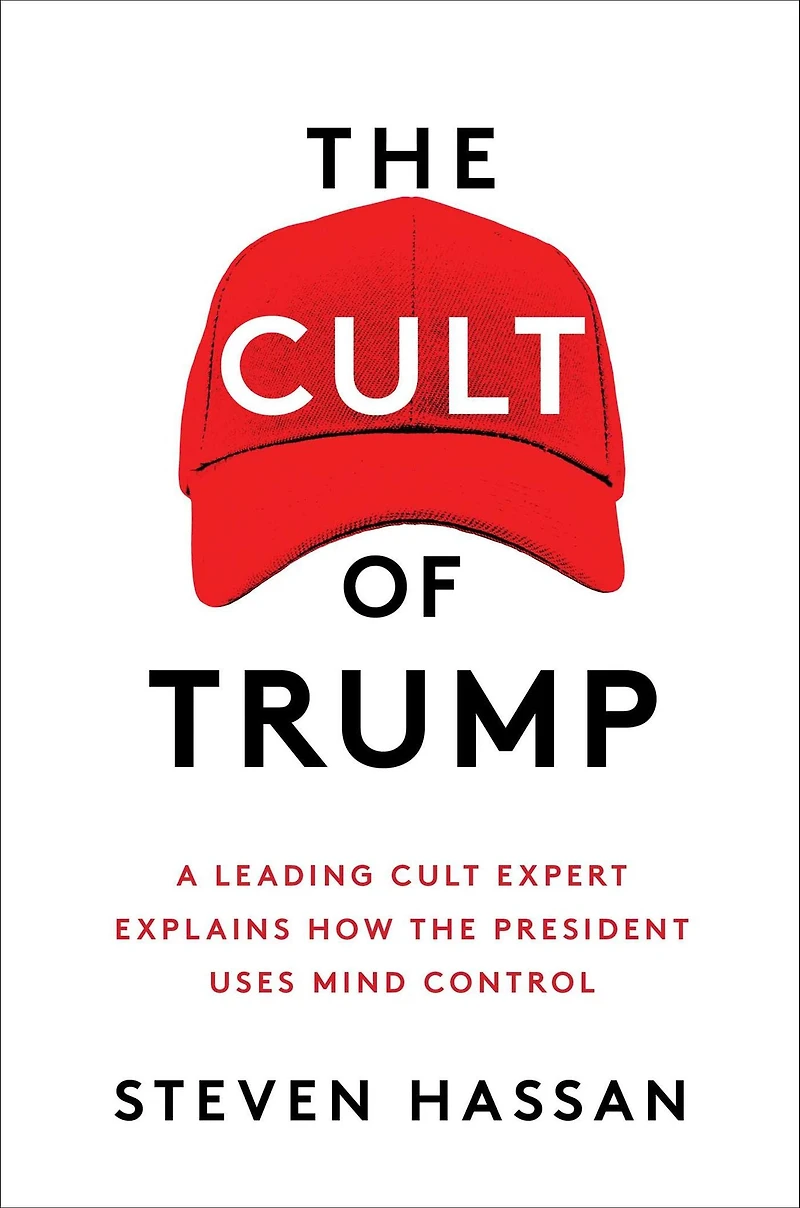 the Cult of Trump: A Leading Expert Explains How President Uses Mind Control