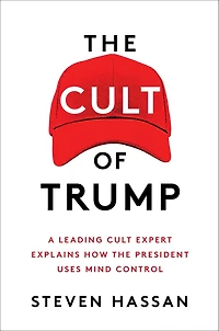 the Cult of Trump: A Leading Expert Explains How President Uses Mind Control