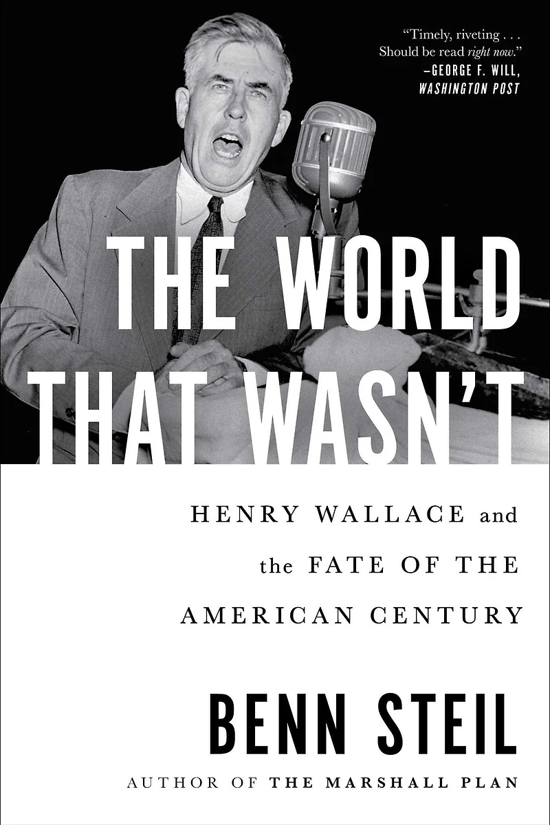the World That Wasn't: Henry Wallace and Fate of American Century