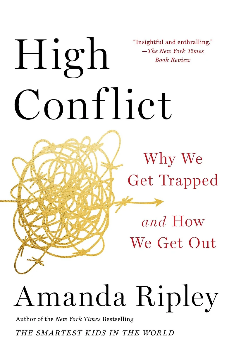 High Conflict: Why We Get Trapped and How Out