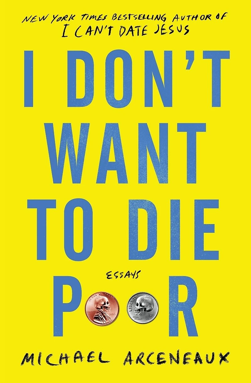 I Don't Want to Die Poor: Essays