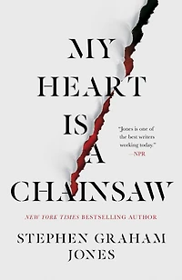 My Heart Is a Chainsaw (Indian Lake Trilogy #1)
