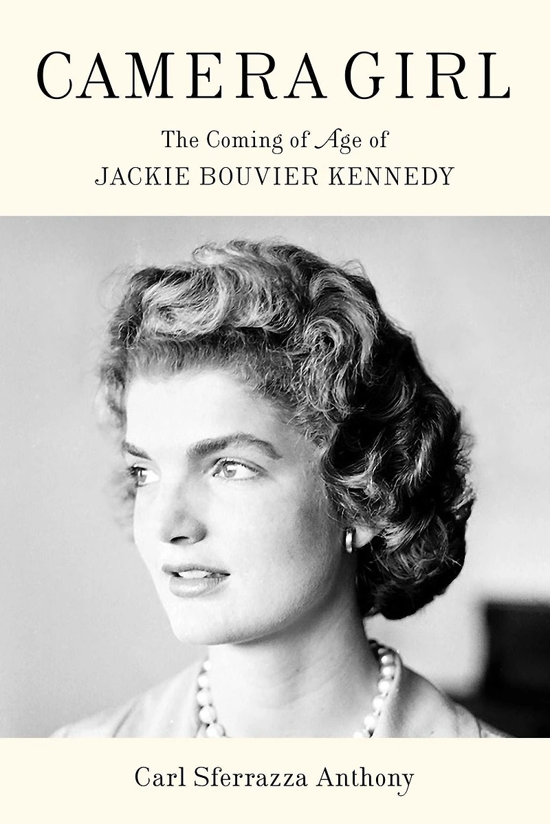 Camera Girl: The Coming of Age Jackie Bouvier Kennedy