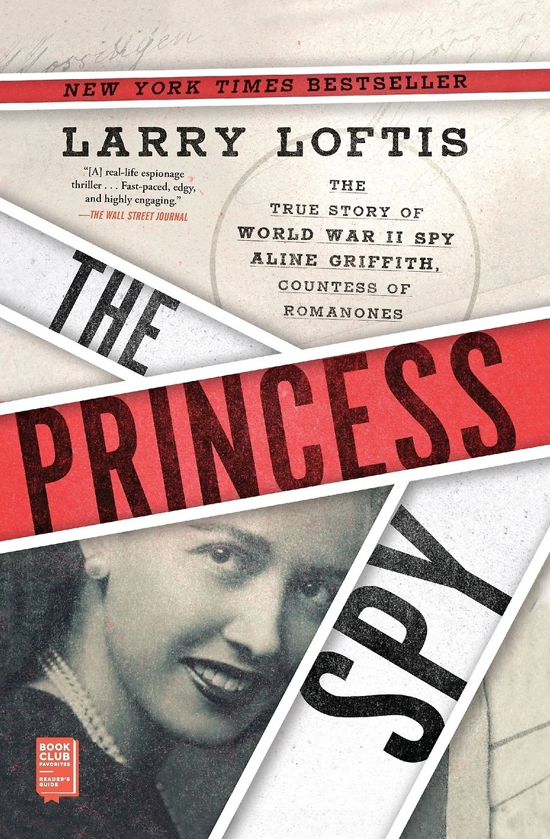 The Princess Spy: True Story of World War II Spy Aline Griffith, Countess Romanones