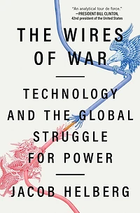 the Wires of War: Technology and Global Struggle for Power