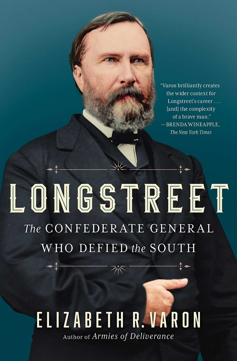 Longstreet: the Confederate General Who Defied South