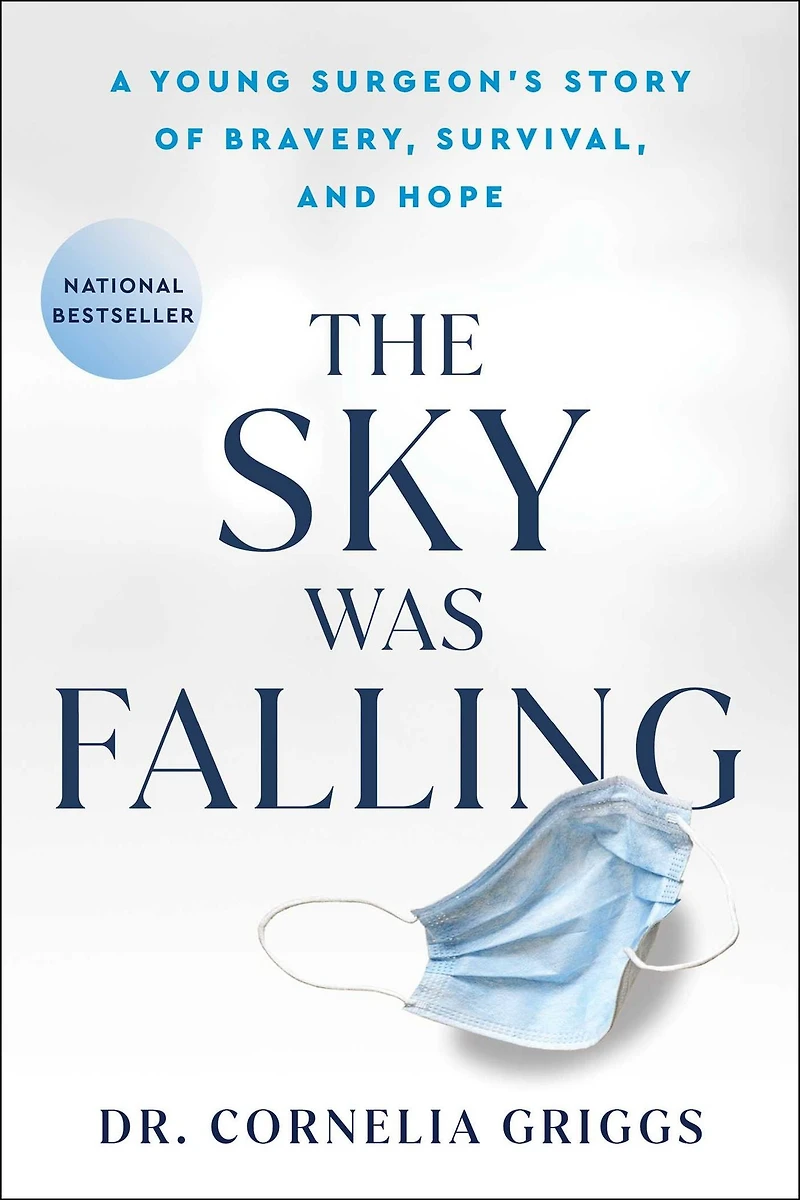 The Sky Was Falling: A Young Surgeon's Story of Bravery, Survival, and Hope