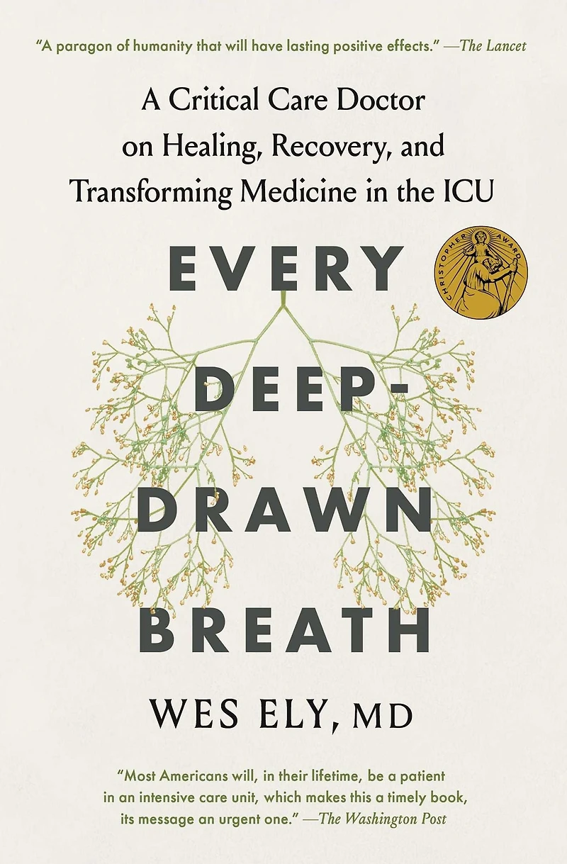 Every Deep-Drawn Breath: A Critical Care Doctor on Healing, Recovery, and Transforming Medicine the ICU
