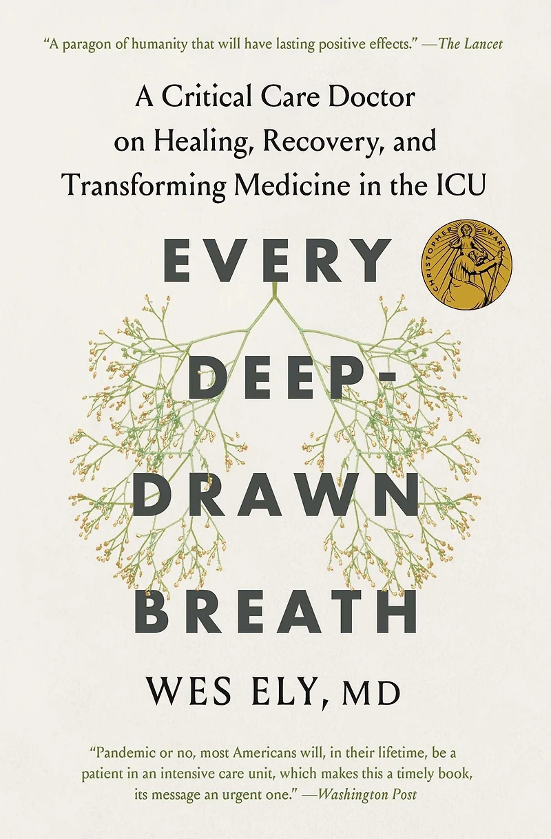 Every Deep-Drawn Breath: A Critical Care Doctor on Healing, Recovery, and Transforming Medicine the ICU