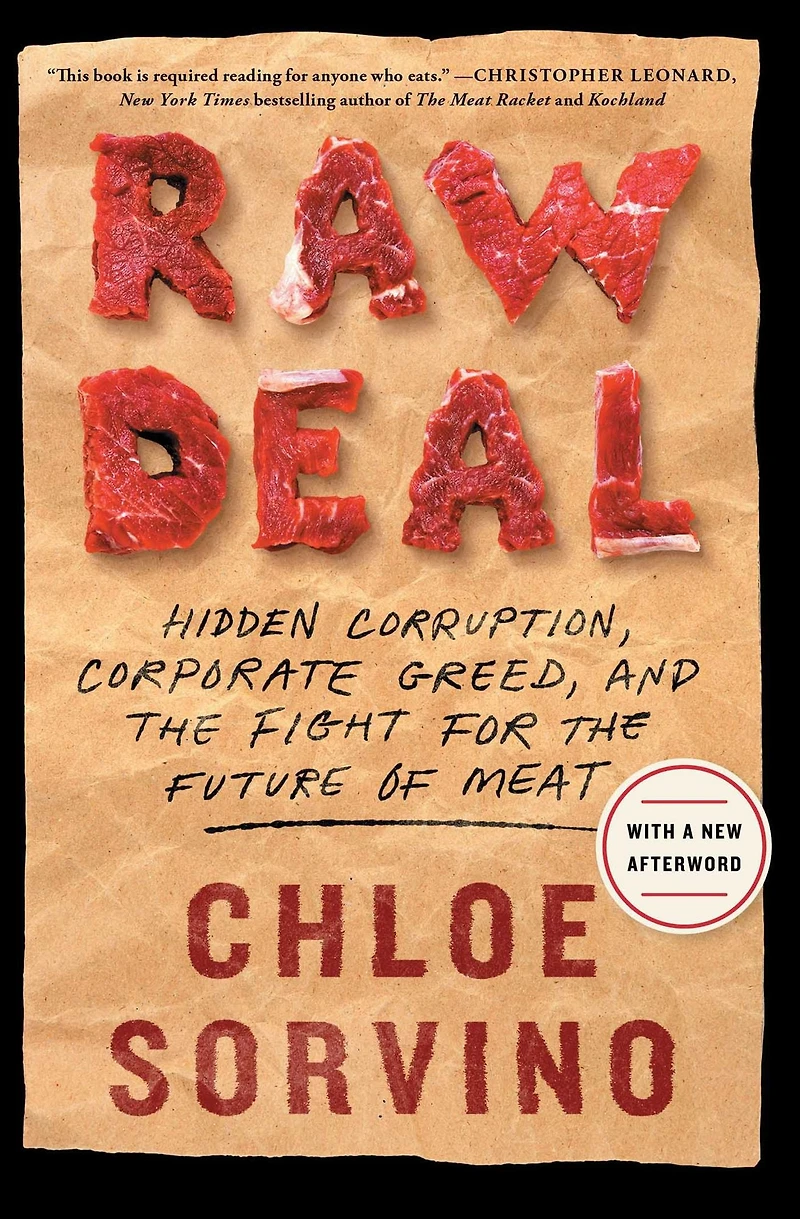 Raw Deal: Hidden Corruption, Corporate Greed, and the Fight for Future of Meat