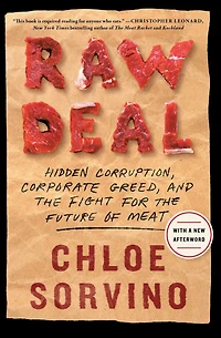 Raw Deal: Hidden Corruption, Corporate Greed, and the Fight for Future of Meat