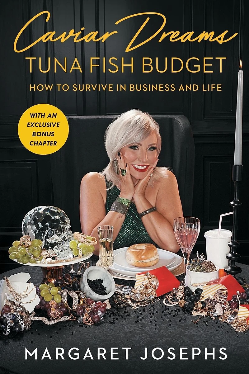 Caviar Dreams, Tuna Fish Budget: How to Survive Business and Life