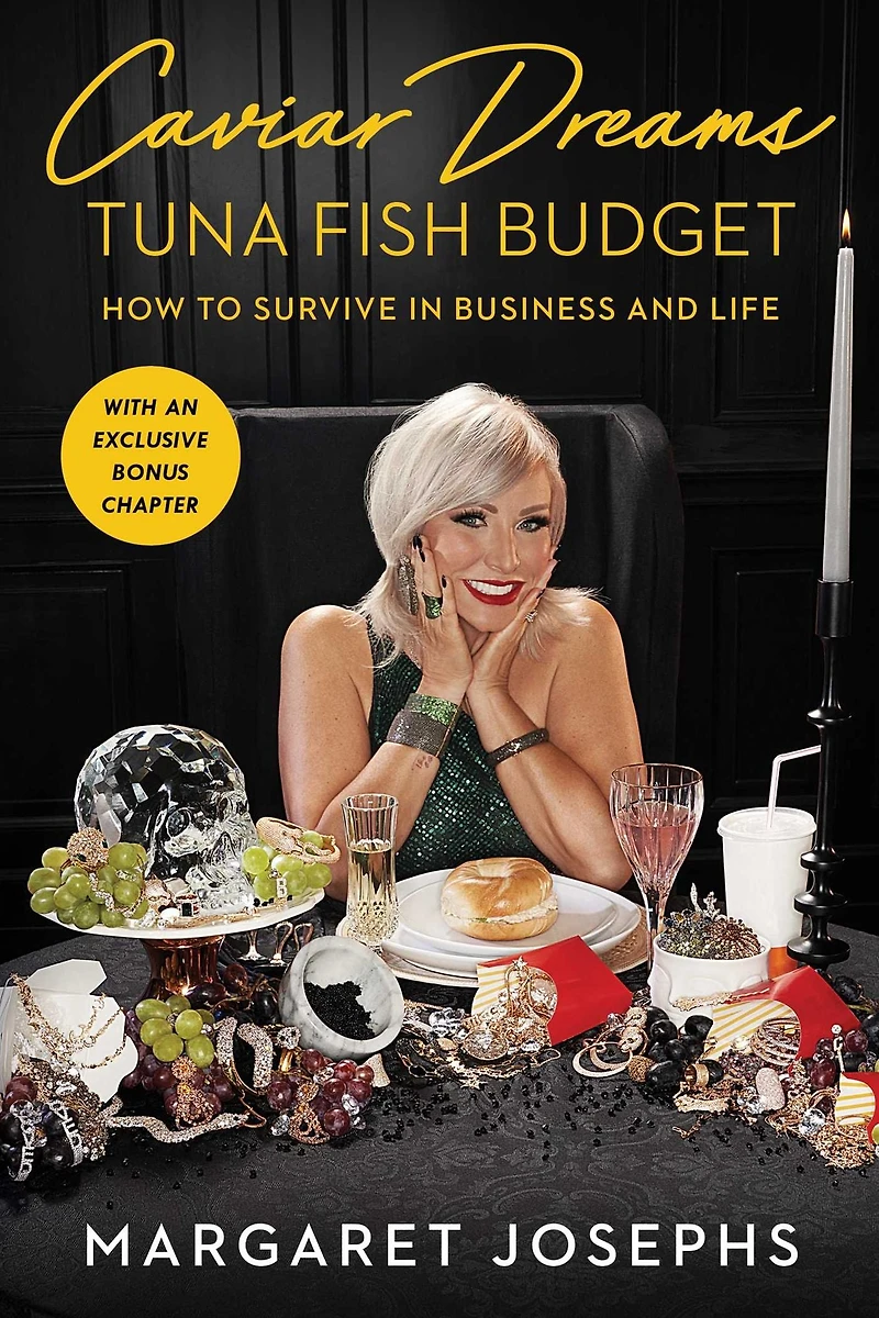 Caviar Dreams, Tuna Fish Budget: How to Survive Business and Life