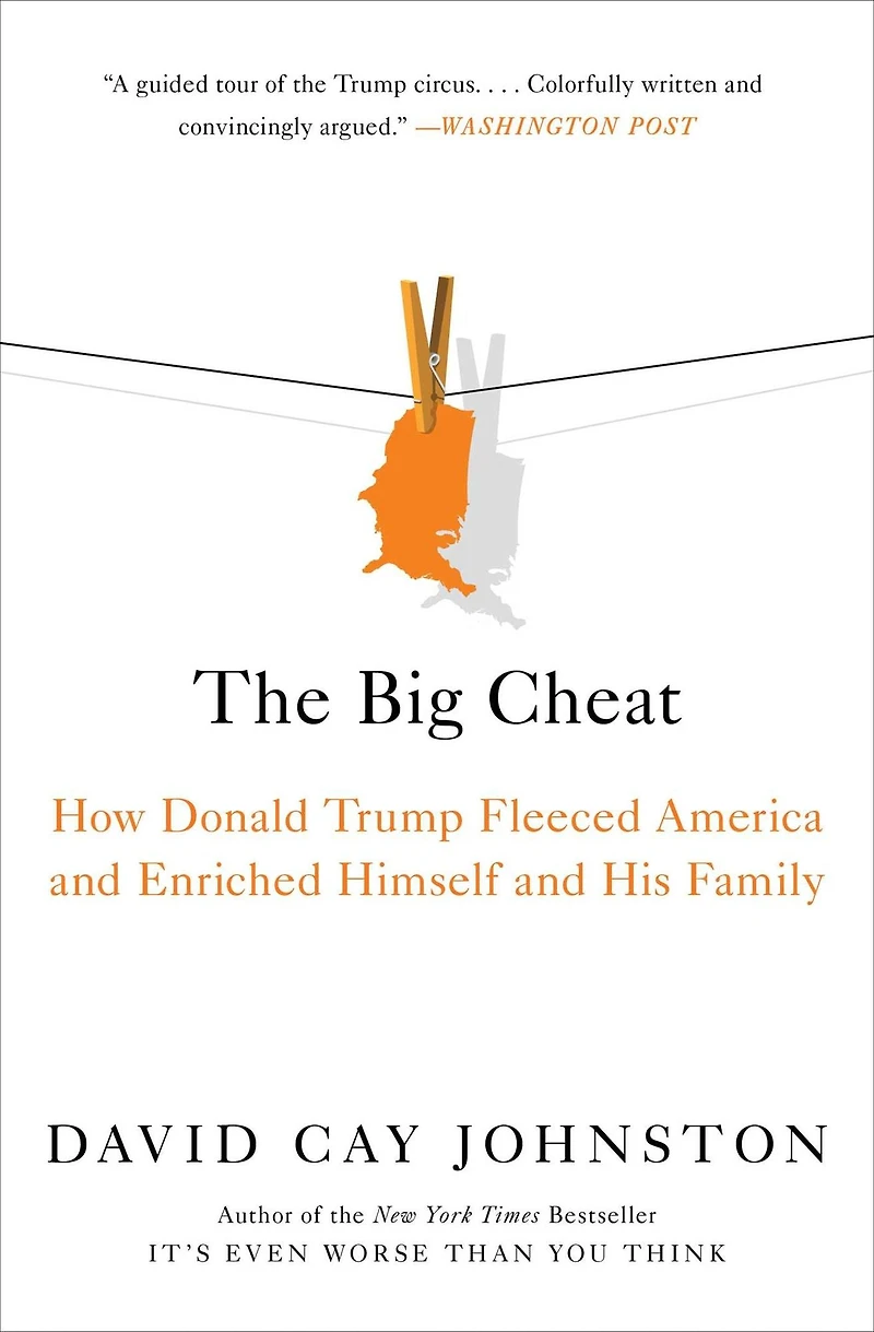 The Big Cheat: How Donald Trump Fleeced America and Enriched Himself His Family