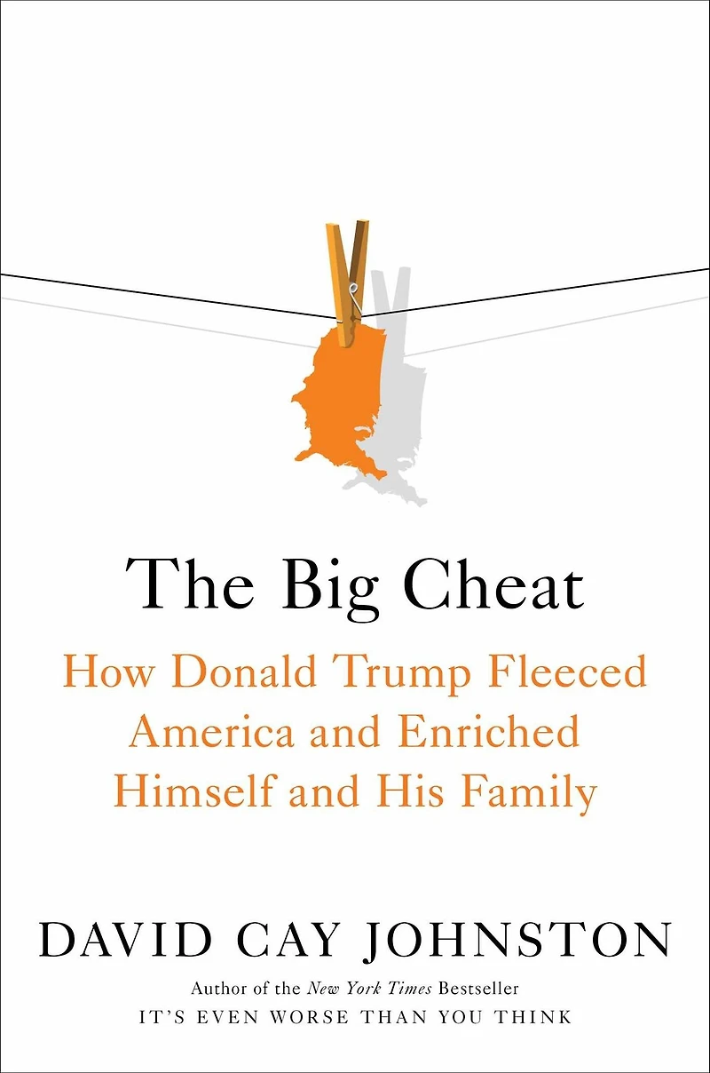 The Big Cheat: How Donald Trump Fleeced America and Enriched Himself His Family