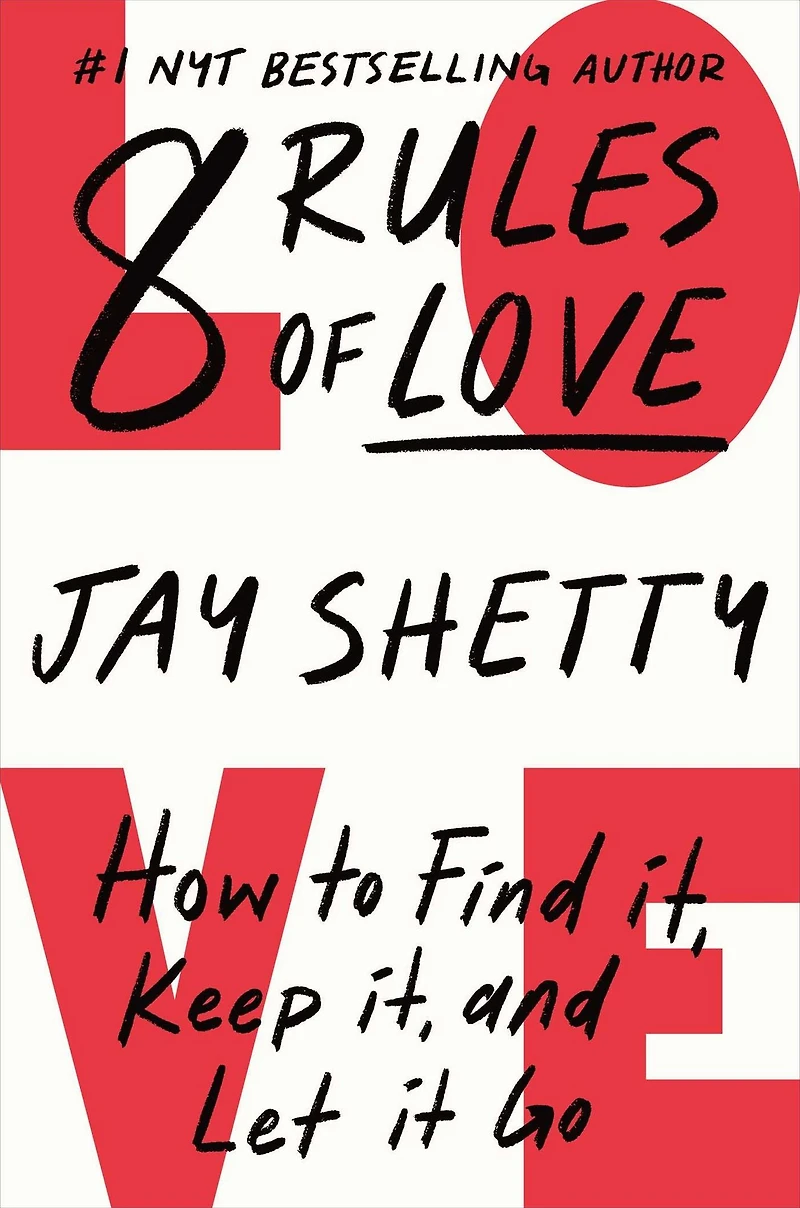 8 Rules of Love: How to Find It, Keep and Let It Go