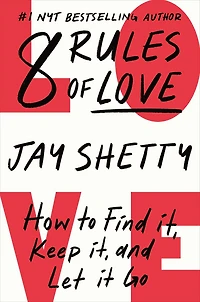 8 Rules of Love: How to Find It, Keep and Let It Go