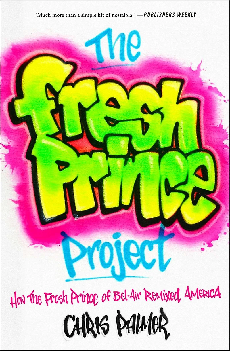 the Fresh Prince Project: How of Bel-Air Remixed America