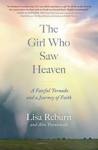 The Girl Who Saw Heaven: a Fateful Tornado and Journey of Faith