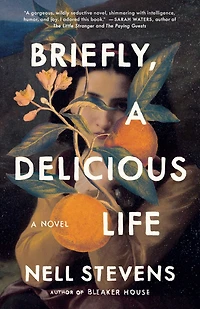 Briefly, A Delicious Life: Novel