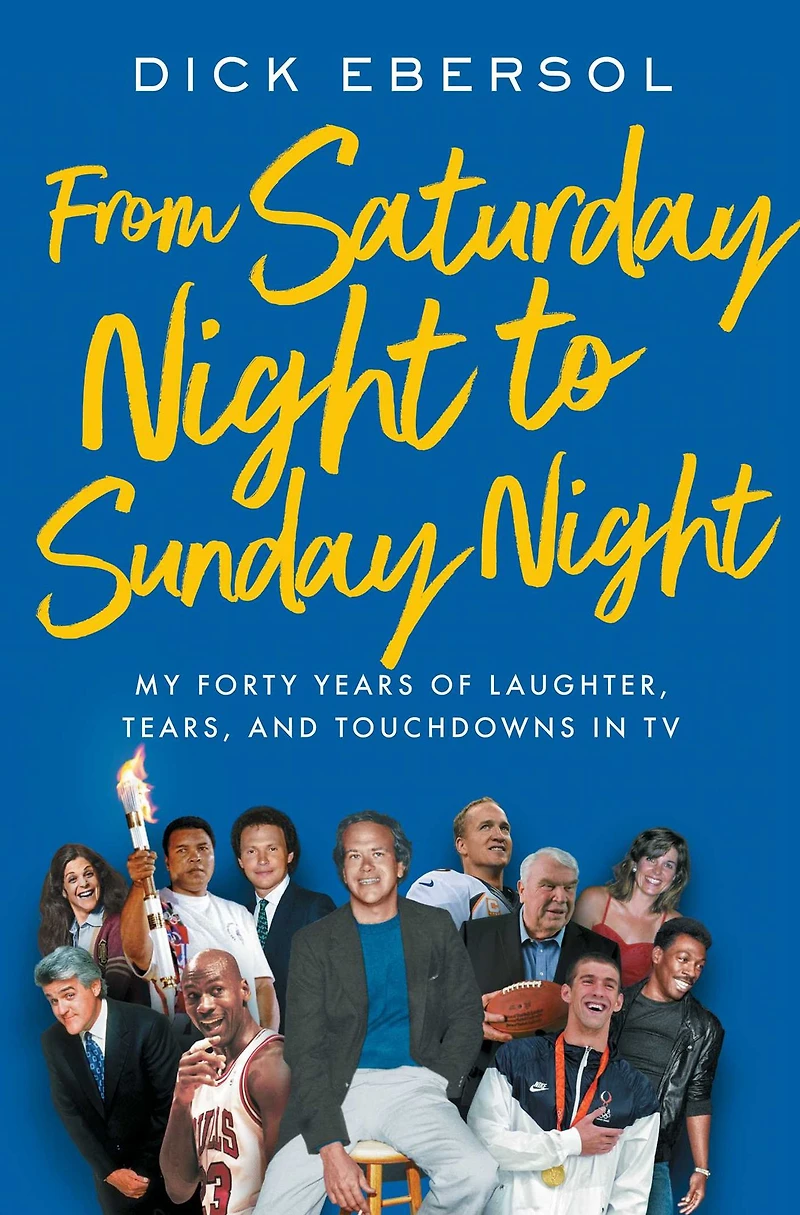 From Saturday Night to Sunday Night: My Forty Years of Laughter, Tears, and Touchdowns TV