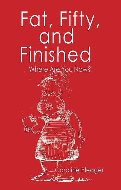 Fat, Fifty, and Finished: Where Are You Now?
