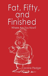 Fat, Fifty, and Finished: Where Are You Now?