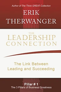 The Leadership Connection: The Link Between Leading and Succeeding