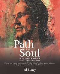 Path of the Soul: How Jesus Attained Christ Consciousness