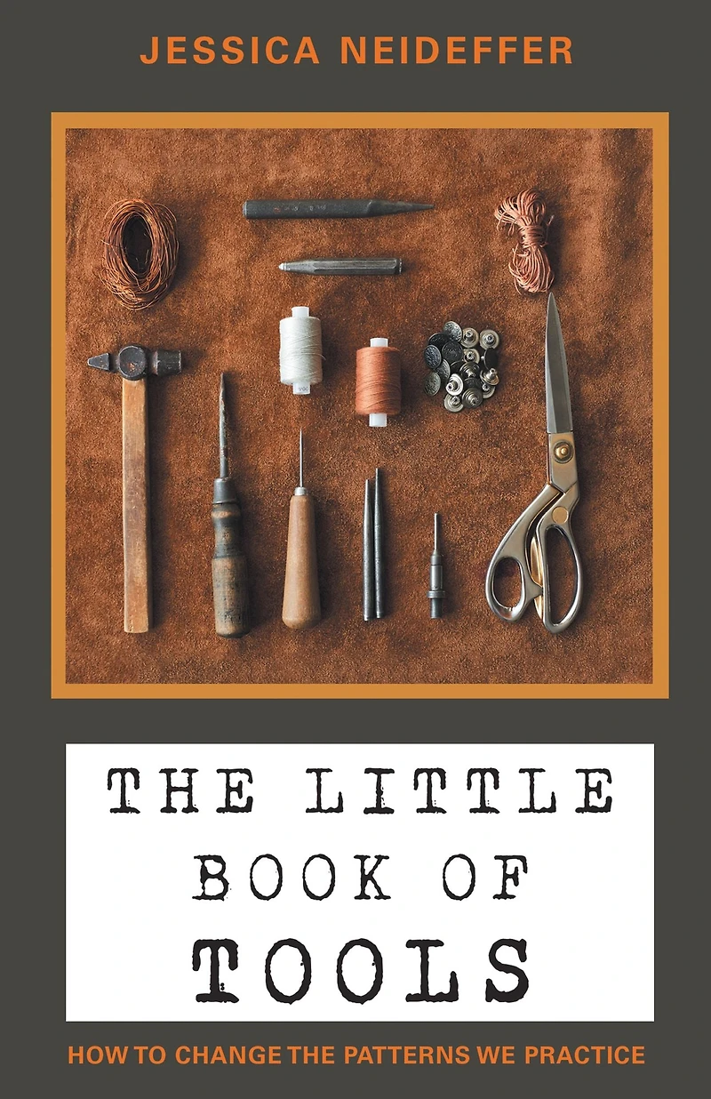 the Little Book of Tools: How to Change Patterns We Practice