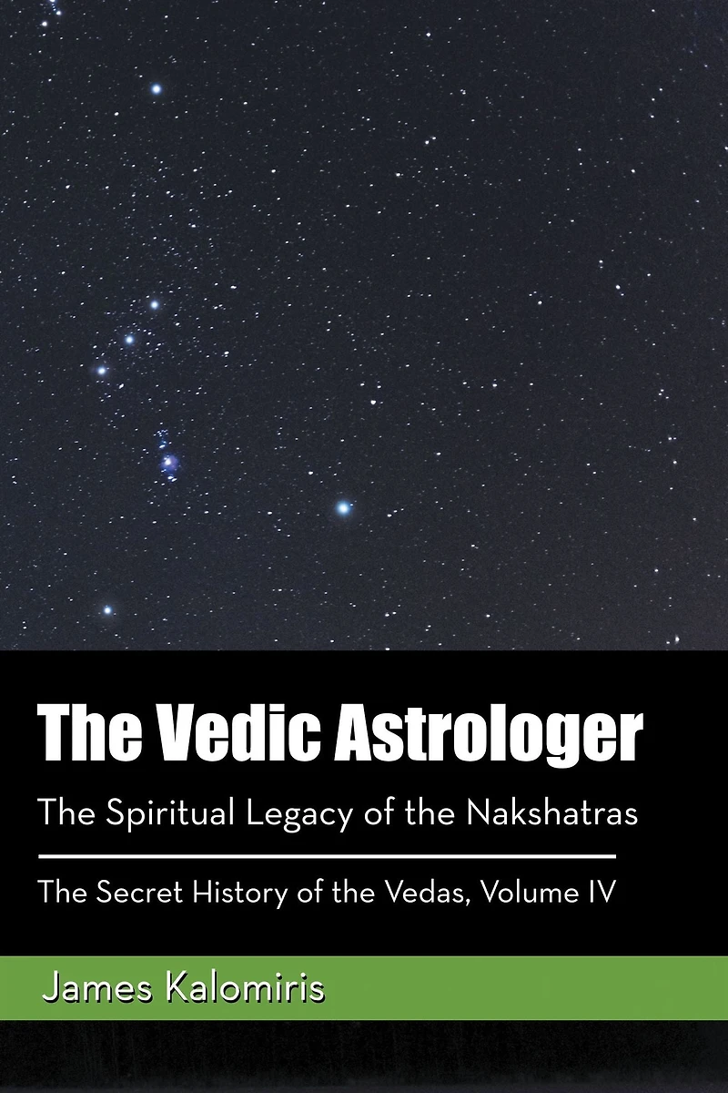 The Vedic Astrologer: The Spiritual Legacy of the Nakshatras