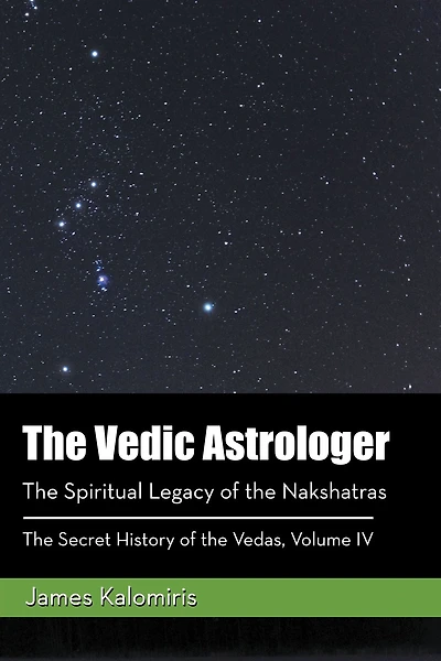 The Vedic Astrologer: The Spiritual Legacy of the Nakshatras