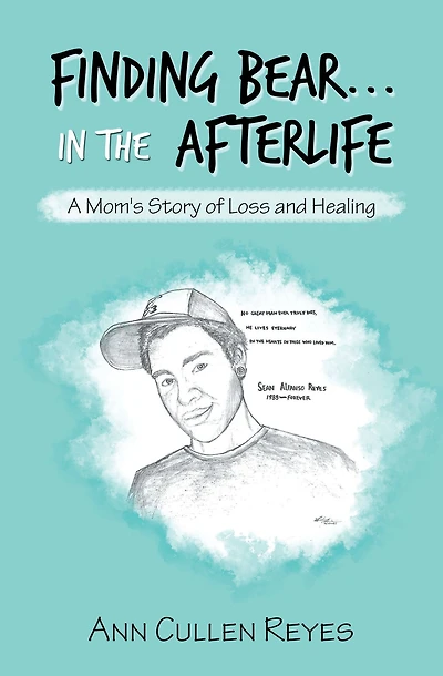 Finding Bear...In the Afterlife: A Mom's Story of Loss and Healing