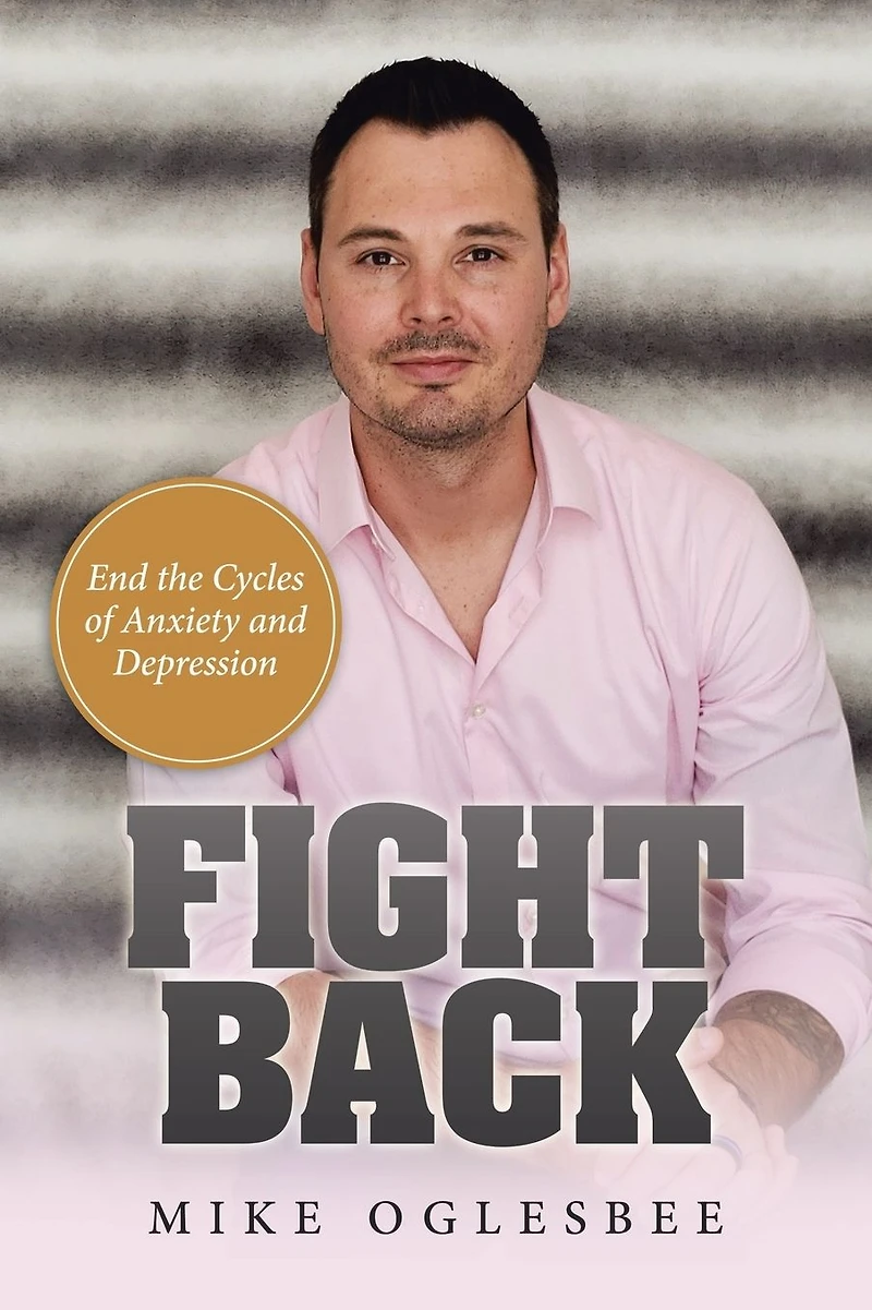 Fight Back: End the Cycles of Anxiety and Depression
