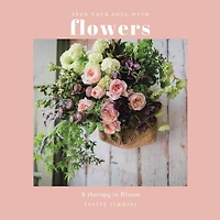 Feed Your Soul with Flowers: A Therapy Bloom