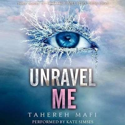 Unravel Me (Shatter Series #2)