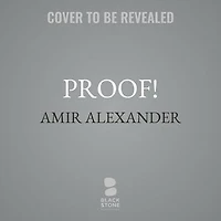 Proof!: How the World Became Geometrical