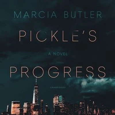 Pickle's Progress: A Novel