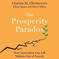 The Prosperity Paradox: How Innovation Can Lift Nations Out of Poverty
