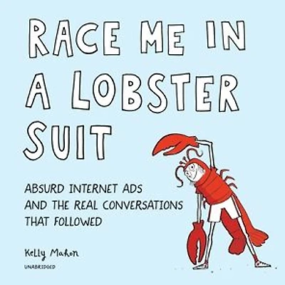 Race Me a Lobster Suit: Absurd Internet Ads and the Real Conversations that Followed
