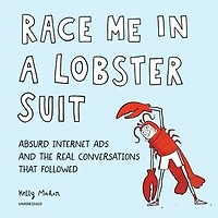 Race Me a Lobster Suit: Absurd Internet Ads and the Real Conversations that Followed