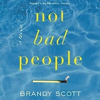Not Bad People: A Novel