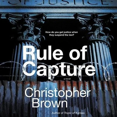 Rule of Capture: A Novel