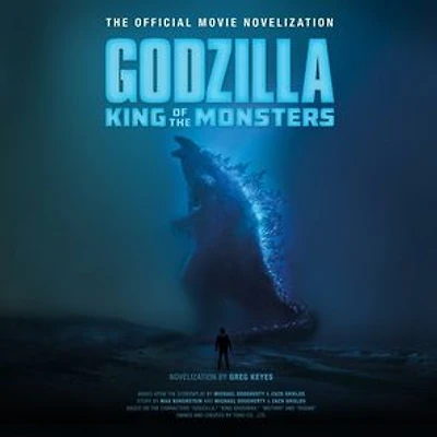 Godzilla: King of The Monsters - Official Movie Novelization
