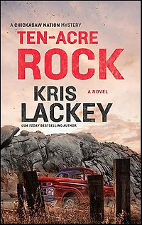 Ten-Acre Rock (Bill Maytubby and Hannah Bond Series #4)