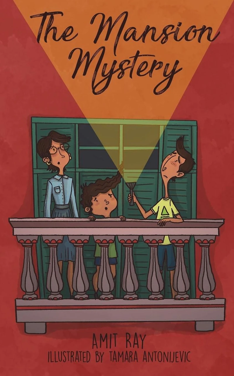 The Mansion Mystery: A Detective Story about ... (Whoops - Almost Gave It Away! Let's Just Say It's a Children's Mystery for Preteen Boys and Girls, Ages 9-12)
