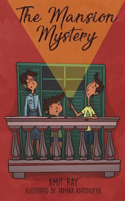 The Mansion Mystery: A Detective Story about ... (Whoops - Almost Gave It Away! Let's Just Say It's a Children's Mystery for Preteen Boys and Girls, Ages 9-12)