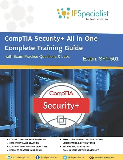 CompTIA Security+ All in One Complete Training Guide with Exam Practice Questions & Labs: Exam SY0-501