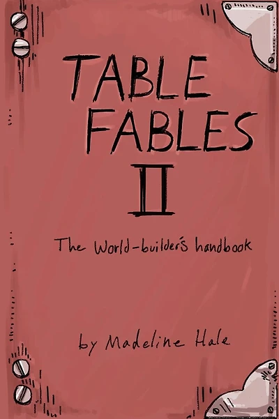 Table Fables II: The World-Builder's Handbook
