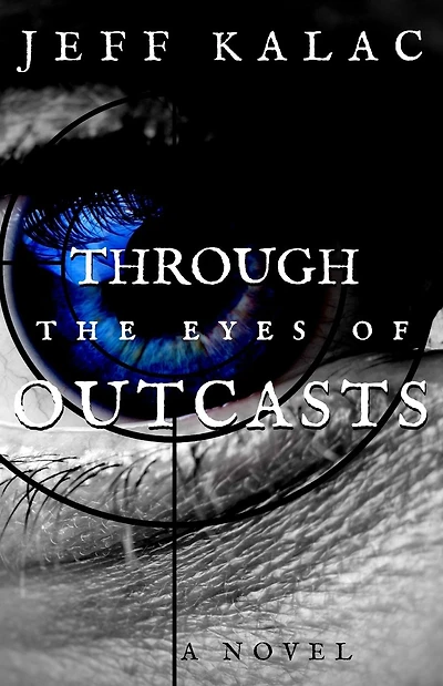 Through the Eyes of Outcasts: The Outcasts Saga Volume One